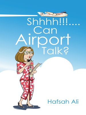 cover image of Shhhh!!!....Can Airport Talk?